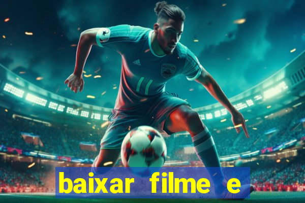 baixar filme e s茅ries mp4