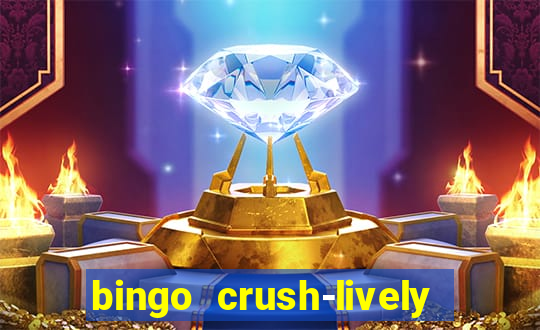 bingo crush-lively bingo club