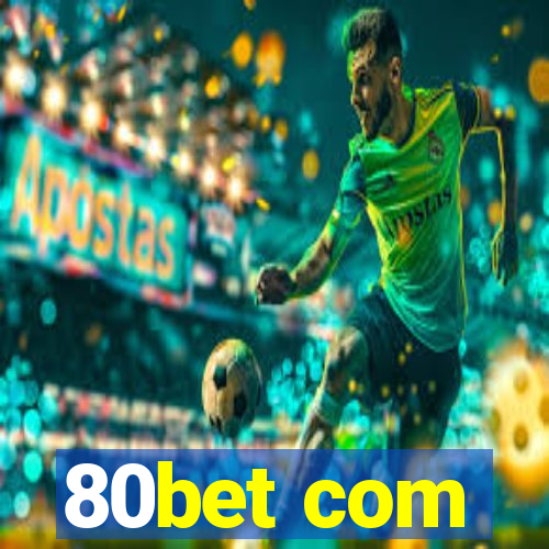 80bet com