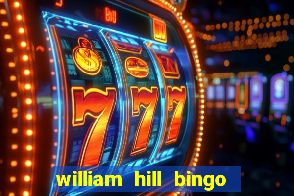 william hill bingo promo code