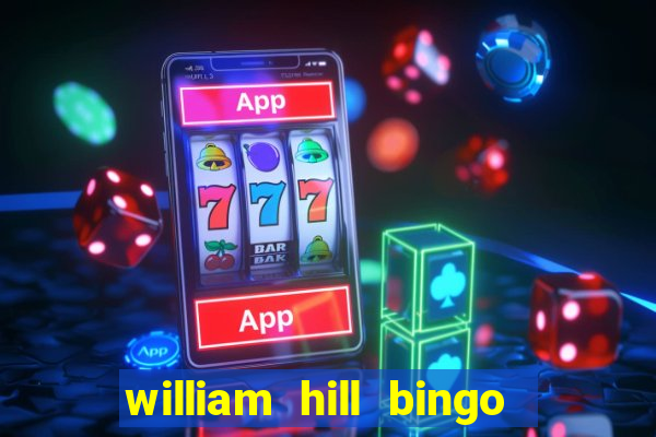 william hill bingo promo code