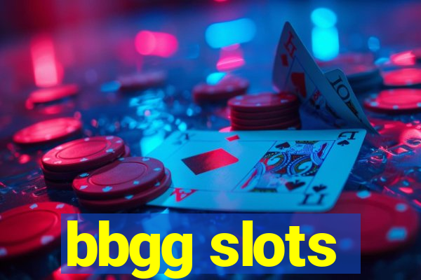 bbgg slots