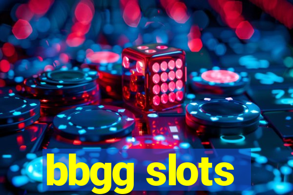 bbgg slots