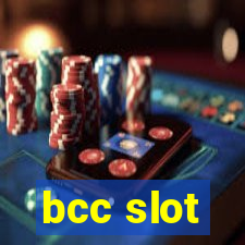 bcc slot