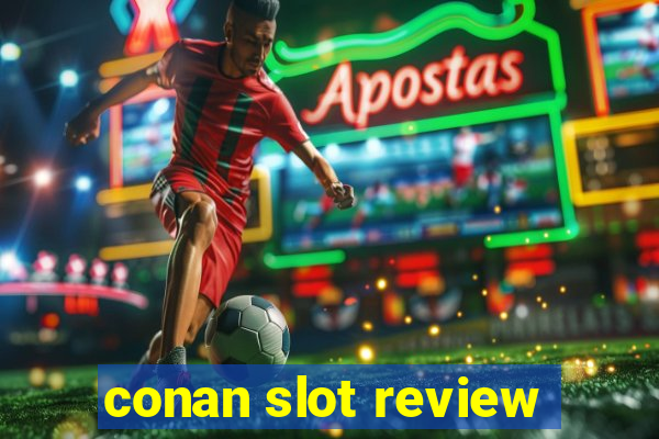 conan slot review