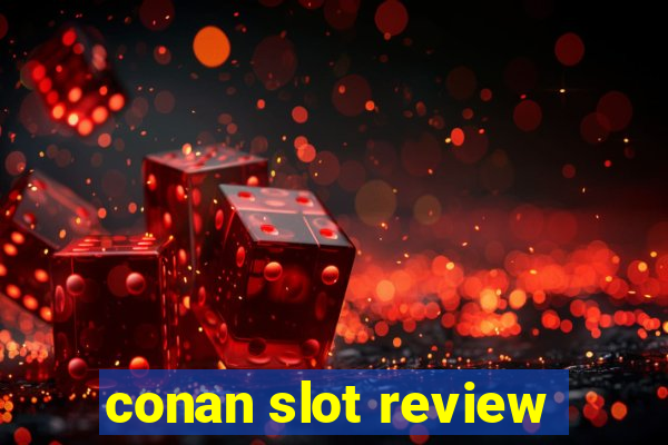 conan slot review