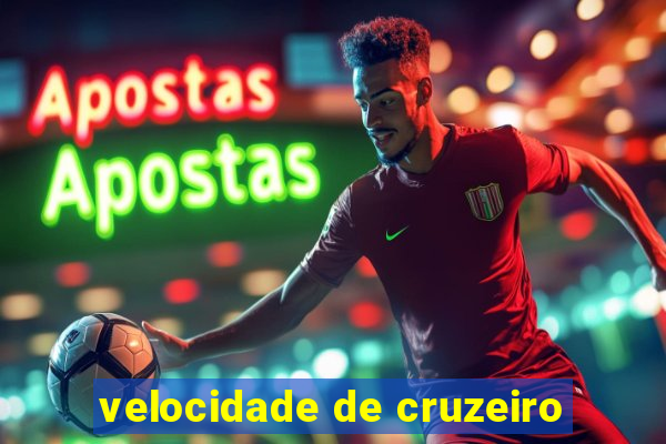 velocidade de cruzeiro