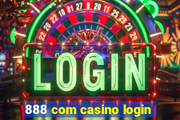 888 com casino login