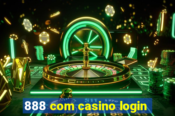 888 com casino login