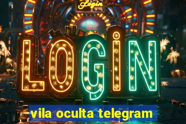 vila oculta telegram