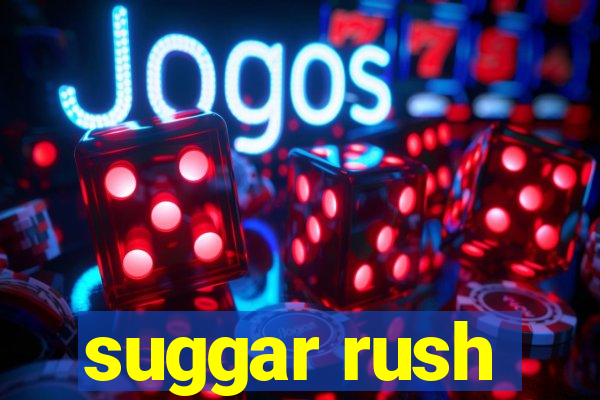 suggar rush