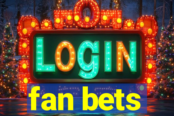 fan bets