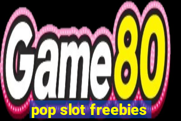 pop slot freebies