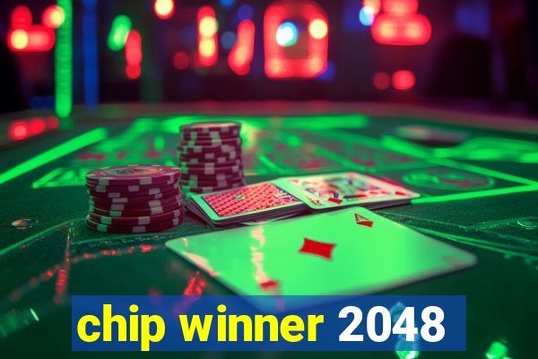 chip winner 2048