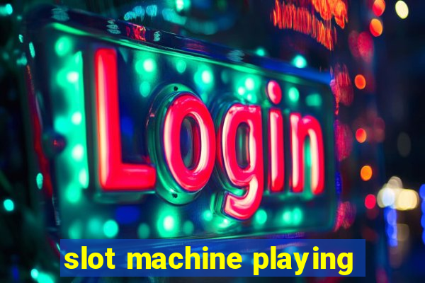 slot machine playing