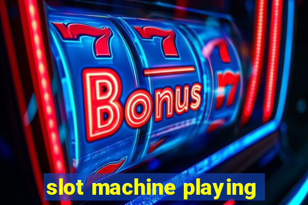 slot machine playing