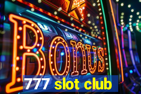 777 slot club