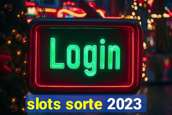 slots sorte 2023