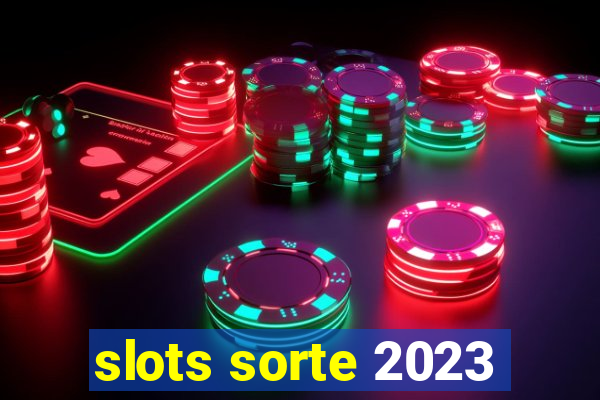 slots sorte 2023