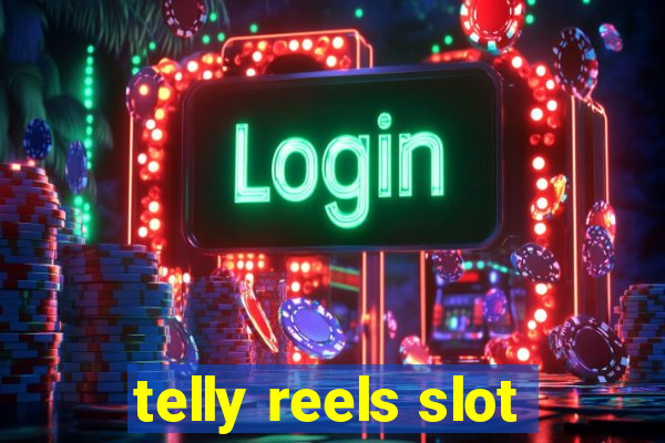 telly reels slot