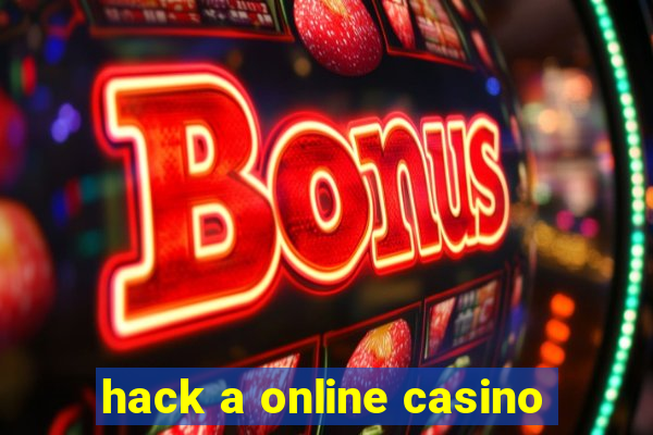 hack a online casino