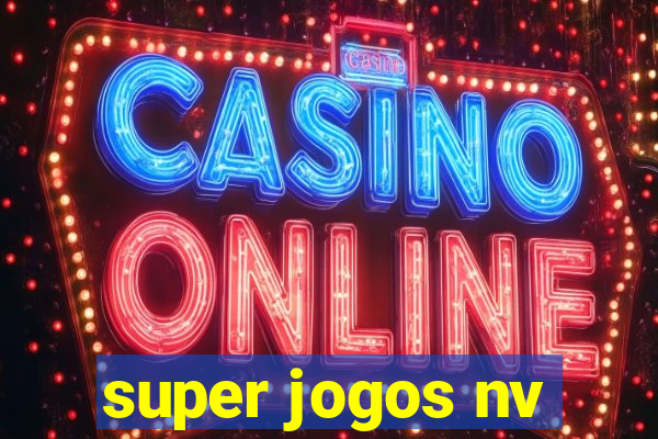 super jogos nv