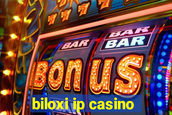 biloxi ip casino