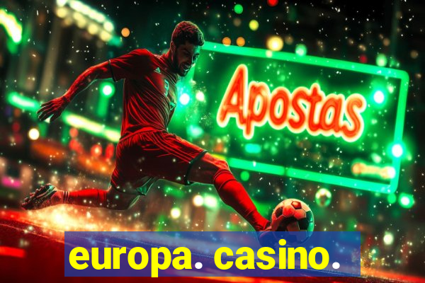 europa. casino.