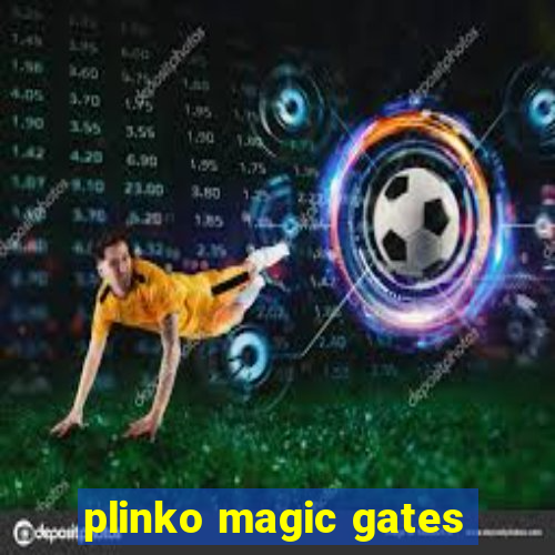 plinko magic gates