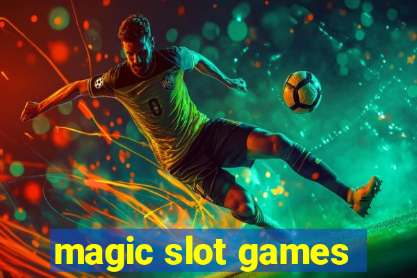 magic slot games