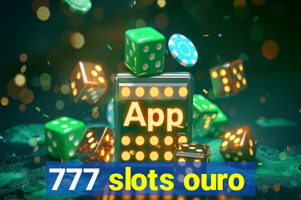 777 slots ouro