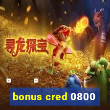 bonus cred 0800