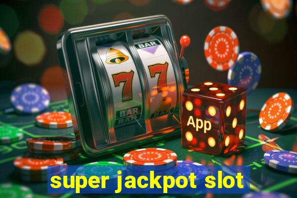 super jackpot slot