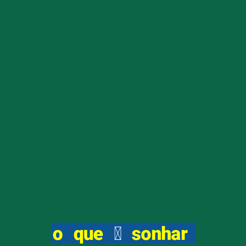 o que 茅 sonhar com estupro