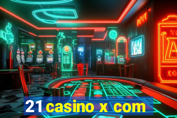 21 casino x com