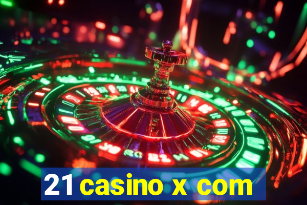 21 casino x com