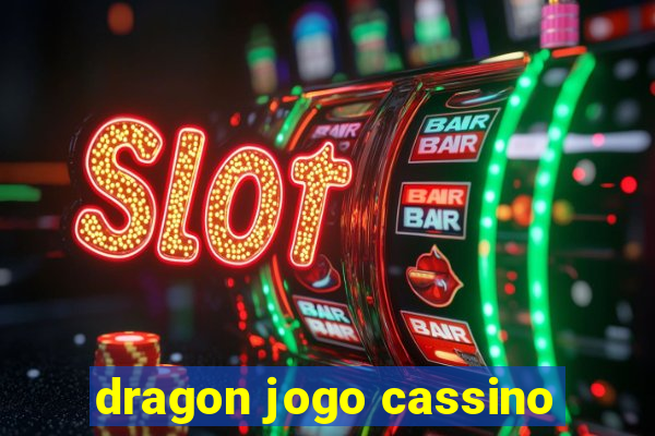 dragon jogo cassino