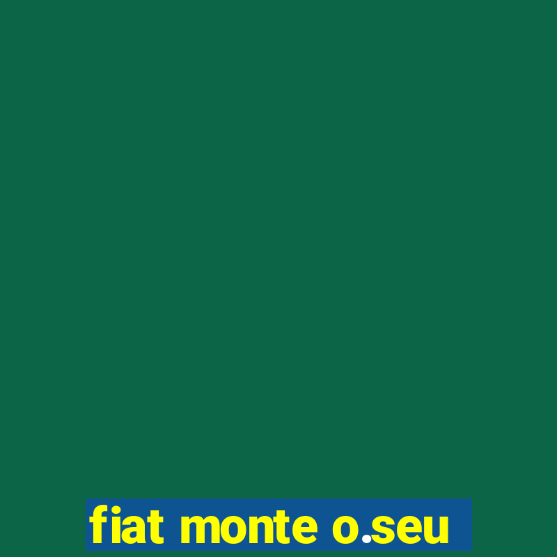 fiat monte o.seu