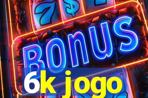 6k jogo