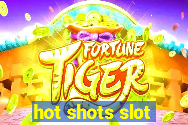 hot shots slot