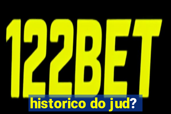 historico do jud?