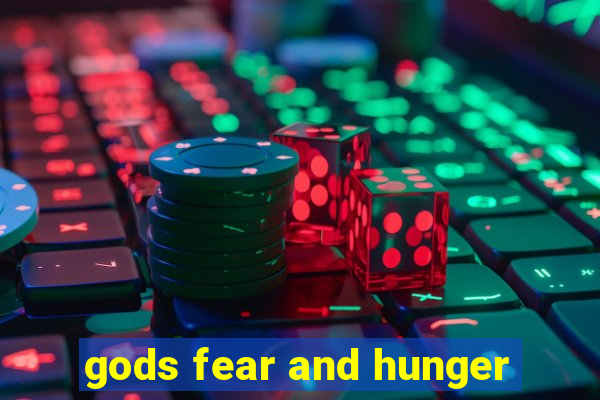 gods fear and hunger