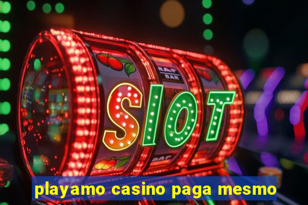 playamo casino paga mesmo