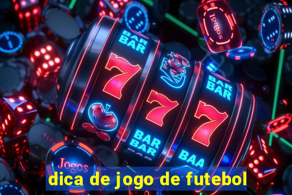 dica de jogo de futebol