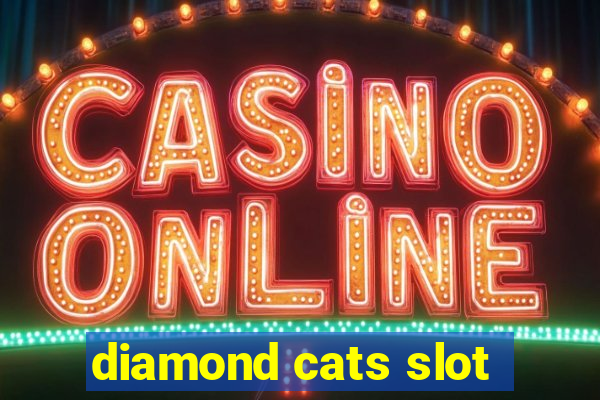 diamond cats slot