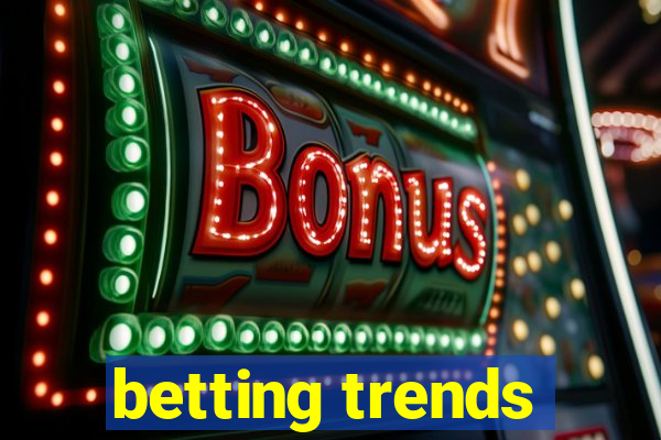 betting trends