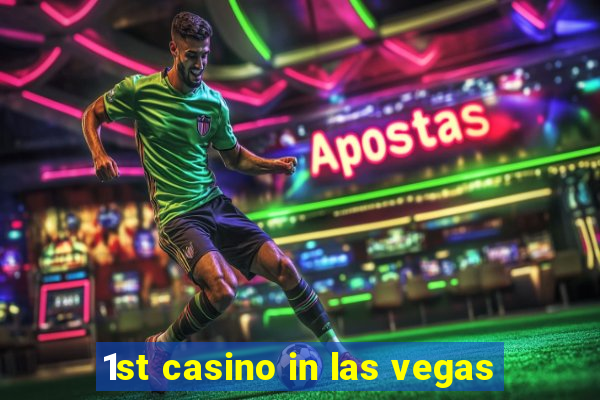 1st casino in las vegas