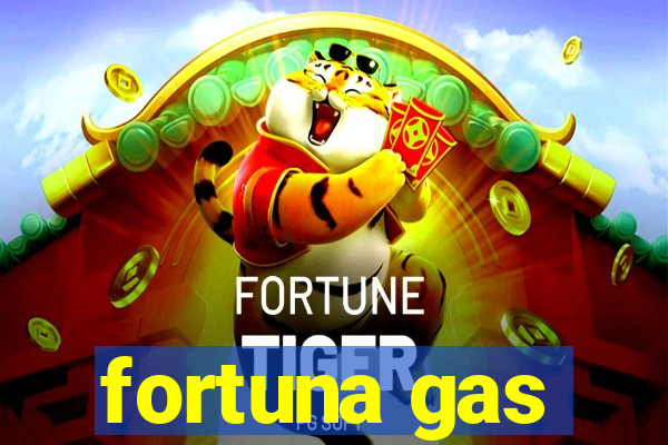 fortuna gas