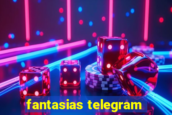 fantasias telegram