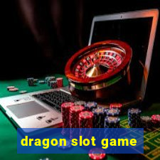 dragon slot game